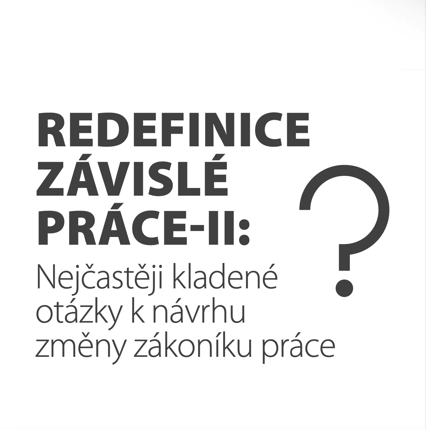Přehledn&aacute; a srozumiteln&aacute; brožura Redefinice z&aacute;visl&eacute; pr&aacute;ce II